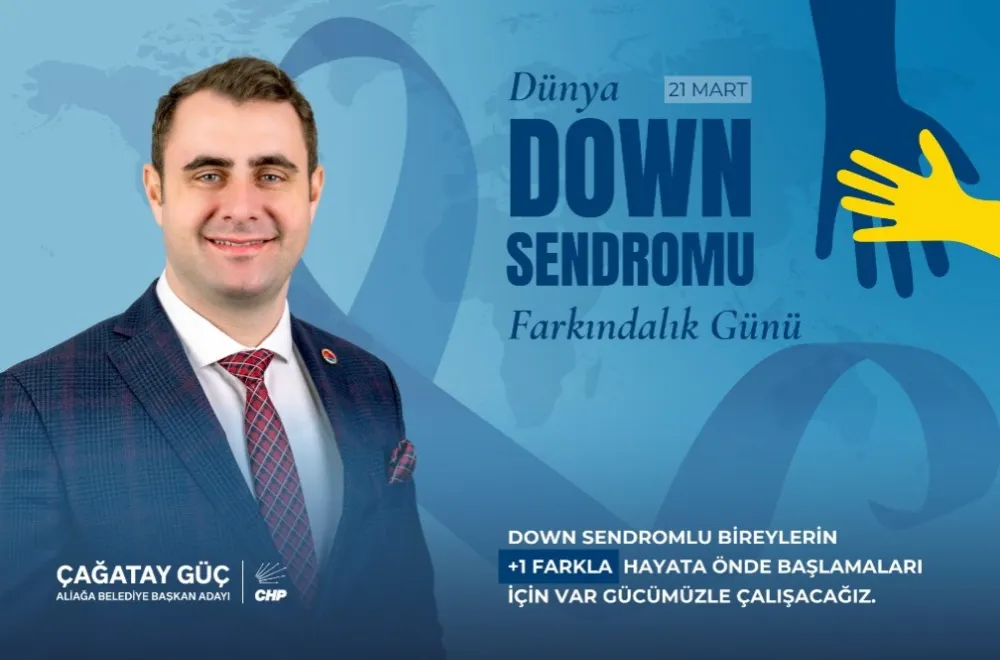 GÜÇ’TEN DOWN SENDROMU FARKINDALIK GÜNÜ MESAJI 
